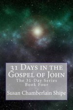 31 Days in the Gospel of John: Exploring 31 Profiles of Christ