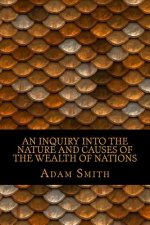 An Inquiry Into the Nature and Causes of the Wealth of Nations