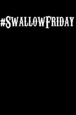 #SwallowFriday