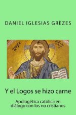 Y el Logos se hizo carne: Apologética católica en diálogo con los no cristianos