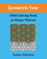 Geometrix Four: A Coloring Book for Grownups
