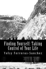 Finding Yourself: Taking Control of Your Life