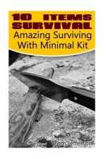 10 Items Survival: Amazing Surviving With Minimal Kit