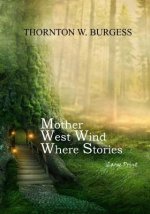 Mother West Wind Where Stories: Large Print