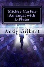 Mickey Carter: An angel with L-Plates
