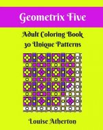 Geometrix Five: A Coloring Book for Adults