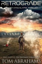 Retrograde: A Post Apocalyptic Thriller