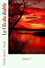 Le Fils du diable: Tome I