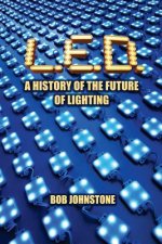 L.E.D.: A History of the Future of Lighting