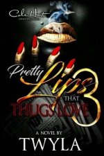 Pretty Lips That Thugs Love 3