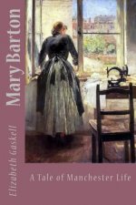 Mary Barton: A Tale of Manchester Life