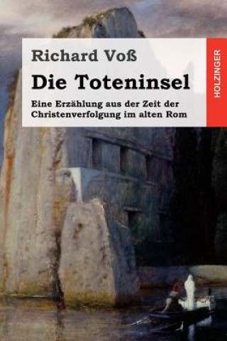 Die Toteninsel: Eine Erzählung aus der Zeit der Christenverfolgung im alten Rom