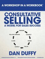 Consultative Selling: A Model for Sales Success: An Introductory Sales Development Program