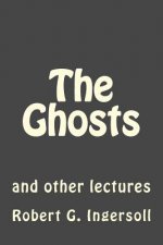 The Ghosts: and other lectures