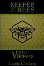 Keeper of the Bees: Valley of the Bees #3
