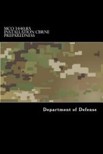 MCO 3440.8A Installation CBRNE Preparedness: Chemical, Biological, Radiological, Nuclear and High-Yield Explosive (CBRNE)