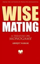 Wise Mating: A Treatise on Monogamy