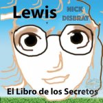 Lewis y el Libro de los Lecretos: Libro de Ni?os