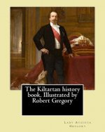 The Kiltartan history book. Illustrated by Robert Gregory By: Lady Gregory: William Robert Gregory MC (20 May 1881 in County Galway, Ireland - 23 Janu