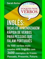 Ingles: Dicas De Aprendizagem Rapida de Verbos para Pessoas que Falam Portugues.: Os 100 verbos mais usados em Ingl?s com 3600