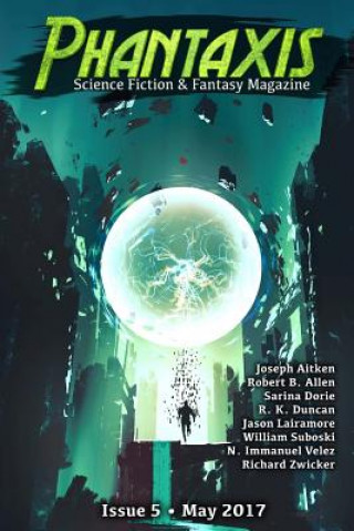 Phantaxis May 2017: Science Fiction & Fantasy Magazine