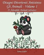 Disegni divertenti antistress - Gli Animali - Volume 1: 25 Adorabili Animali Selvatici