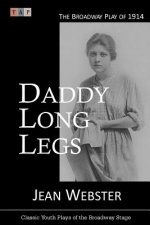 Daddy Long Legs: The Broadway Play of 1914