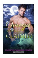 Omega Saved and Claimed: Gay MM Paranormal Romance