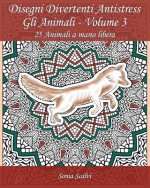 Disegni divertenti antistress - Gli Animali - Volume 3: 25 Animali a mano libera su sfondo da colorare