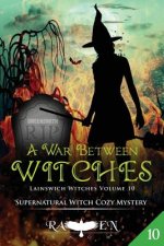 A War Between Witches: A Supernatural Witch Cozy Mystery