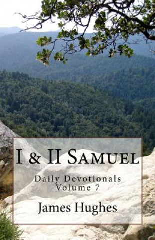 I & II Samuel: Daily Devotionals Volume 7