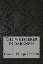 The whisperer in darkness