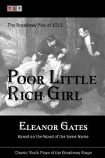 Poor Little Rich Girl: The Broadway Play of 1913