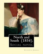 North and South (1854). By: Elizabeth Gaskell: Social novel
