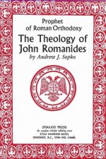 Prophet of Roman Orthodoxy, The Theology of John Romanides