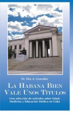 La Habana bien vale unos Títulos: Una selección de artículos sobre Salud, Medicina y Educación Médica en Cuba