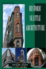 Historic Seattle Architecture: The Aesthetic Alchemy of Ambiance and Chaos