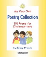 My Very Own Poetry Collection K: 101 Poems For Kindergartners