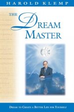 The Dream Master: Dream Your Way Home to God
