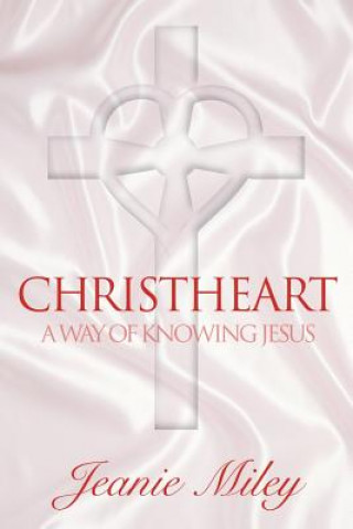 Christheart: The Way of Knowing Jesus