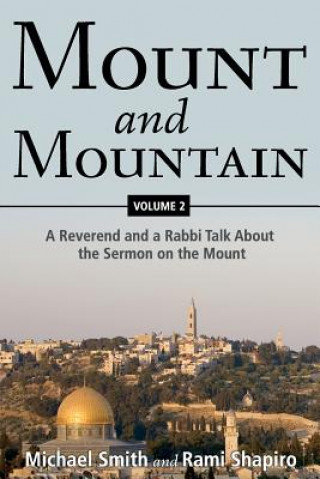 Mount and Mountain: A Reverend and a Rabbi Talk about the Sermon on the Mount