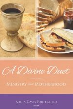 A Divine Duet: Ministry and Motherhood
