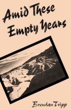 Amid These Empty Years