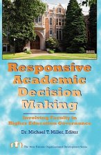 Responsive Academic Decision Making: Involving Faculty In Higher Education Governance
