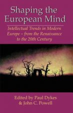 Shaping the European Mind: Intellectual Trends in Modern Europe - from the Renaissance to the 20th Century