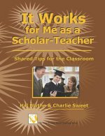 It Works For Me As A Scholar-Teacher: Shared Tips For The Classroom