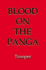 The Blood On The Panga: African Mercenary Adventure