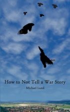 How to Not Tell a War Story