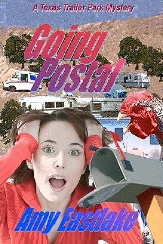 Going Postal: A Texas Trailer Park Mystery