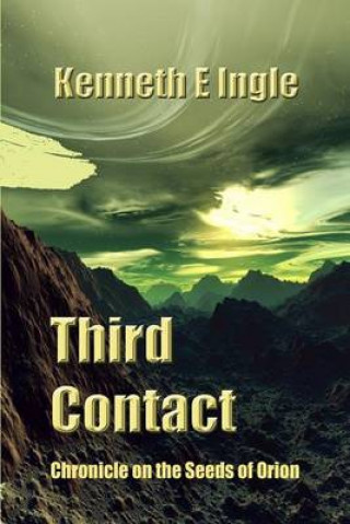 Third Contact: Chronicles on the Seedsof Orion